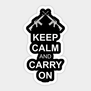 Keep Calm And Carry On .... Guns! Sticker